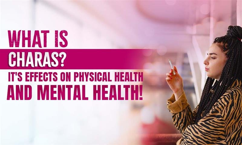 what-is-charas-its-effects-on-physical-health-and-mental-health